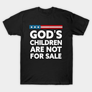 God's Children Are Not For Sale 4th of July T-Shirt